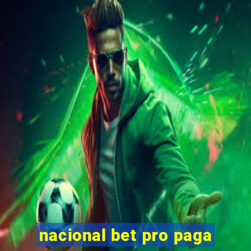 nacional bet pro paga